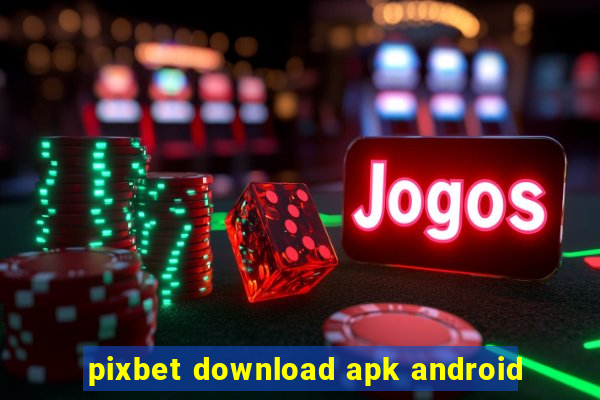 pixbet download apk android